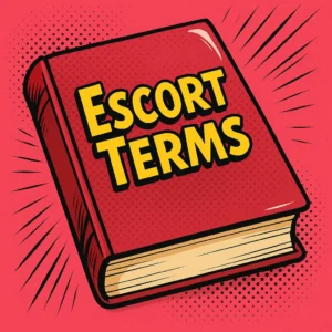 Read more about the article Escort Terms: A Guide to Understanding Industry Language